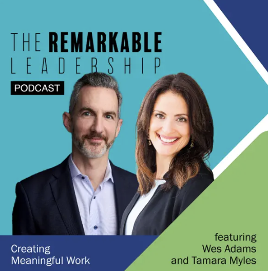 Creating Meaningful Work with Wes Adams and Tamara Myles
